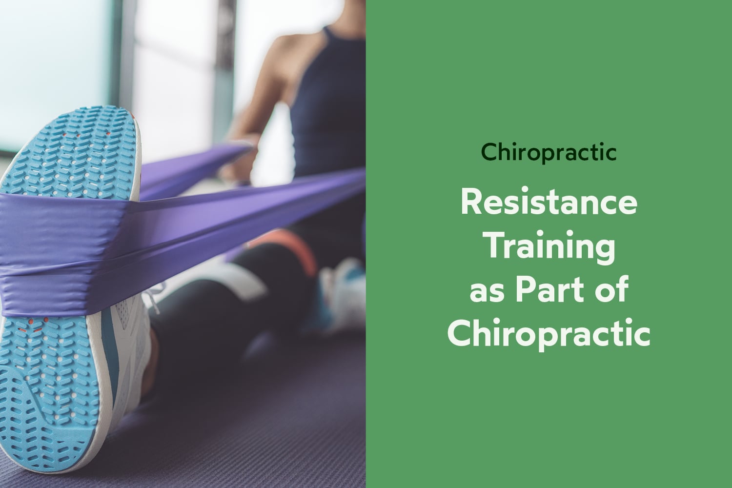 Resistance Work as Chiropractic Lifestyle Coaching